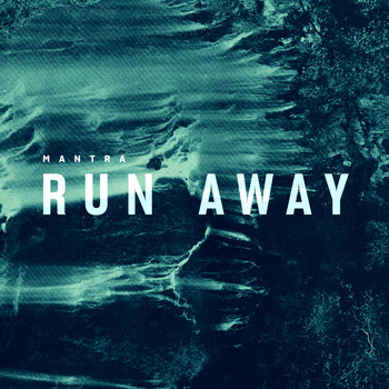 mantra - Run Away