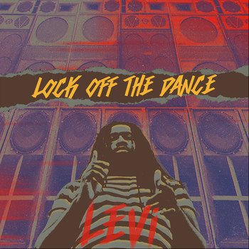 Levi - Lock off the Dance