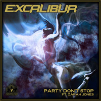 Excalibur feat.Zarah Jones - Party Don't Stop