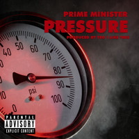 Prime Minister - Pressure (Explicit)
