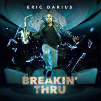 Eric Darius - Breakin' Thru