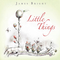 James Bright - Little Things