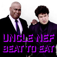 Uncle Nef - Beat to Eat