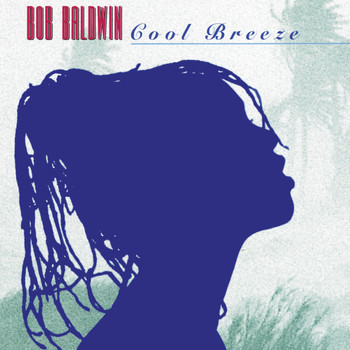 Bob Baldwin - Cool Breeze