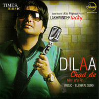 Lakhwinder Lucky - Dilaa Chad De