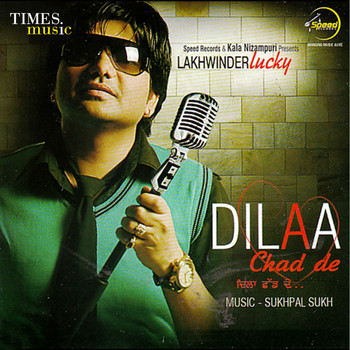 Lakhwinder Lucky - Dilaa Chad De