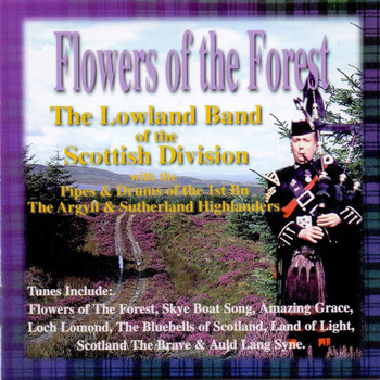 The Lowland Band & The Argyll & Sutherland Highlanders - Flowers of the Forest