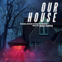 Mark Korven - Our House (Original Motion Picture Soundtrack)