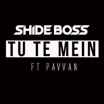 Shide Boss / - Tu Te Mein