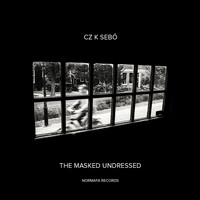 Cz.K. Sebő / - The Masked Undressed