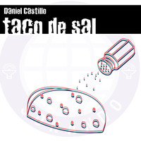 Daniel Castillo / - Taco De Sal (Original Mix)