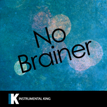Instrumental King - No Brainer (In the Style of DJ Khaled feat. Justin Bieber, Chance the Rapper & Quavo) [Karaoke Version]