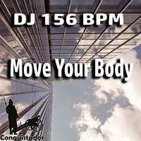 DJ 156 BPM - Move Your Body
