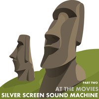 Silver Screen Sound Machine - At the Movies, Part Two