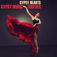 Gypsy Hearts - Gypsy Music Forever