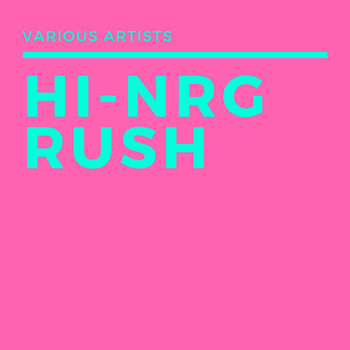 Various Artists - Hi-NRG Rush
