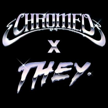 Chromeo - Must've Been (feat. DRAM) (Chromeo x THEY. Version)