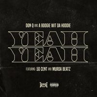 Don Q & A Boogie Wit da Hoodie - Yeah Yeah (feat. 50 Cent and Murda Beatz) (Explicit)