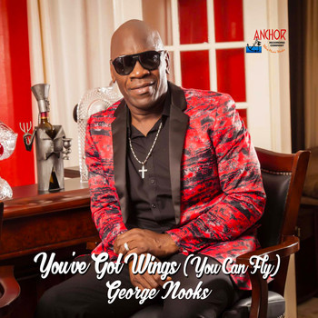George Nooks - You've Got Wings (You Can Fly)