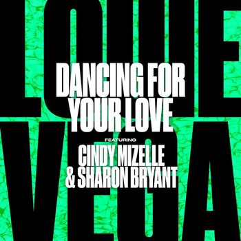 Louie Vega - Dancing For Your Love (feat. Cindy Mizelle & Sharon Bryant)