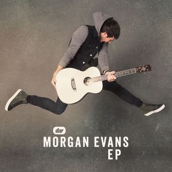 Morgan Evans - Morgan Evans EP
