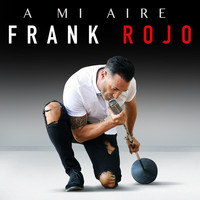 Frank Rojo - A Mi Aire
