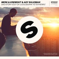 Merk & Kremont & Ady Suleiman - Sad Story (Out of Luck) (Burak Yeter Remix [Explicit])