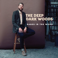 The Deep Dark Woods - Babes in the Wood