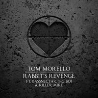 Tom Morello - Rabbit's Revenge (feat. Bassnectar, Big Boi & Killer Mike) (Explicit)