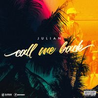Julian - Call Me Back (Explicit)