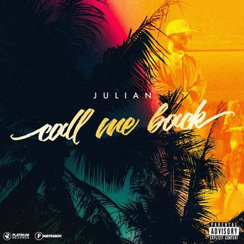 Julian - Call Me Back (Explicit)