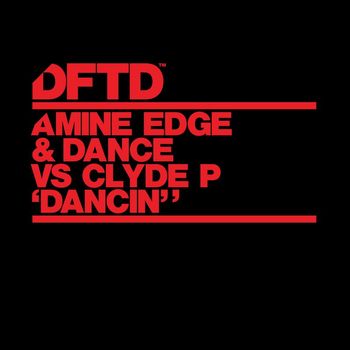 Amine Edge & DANCE & Clyde P - Dancin' (Extended Mix)