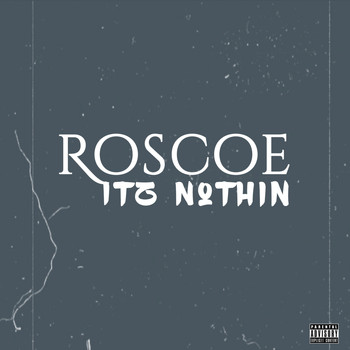 Roscoe - Itz Nothin (J. Wells Mix [Explicit])