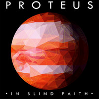 Proteus - In Blind Faith