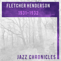 Fletcher Henderson, Connie's Inn Orchestra - 1931-1932 (Live)