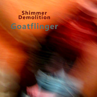 Shimmer Demolition - Goatflinger