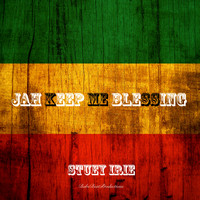 Stuey Irie - Jah Keep Me Blessing