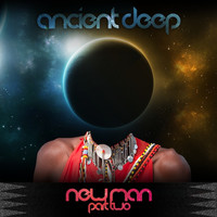 Ancient Deep - NewMan, Pt. 2