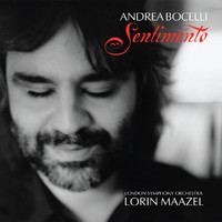 Andrea Bocelli, London Symphony Orchestra, Lorin Maazel - Sentimento