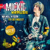 Mickie Krause - Wir woll'n feiern für die Ewigkeit - Best Of!