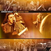Judah Kelly - Real Good Time