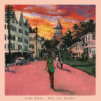 Juke Ross - Hey Lil' Mama
