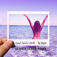 DJ Flex - Good Feelin' 2k18 (Olivier Verse Remix)