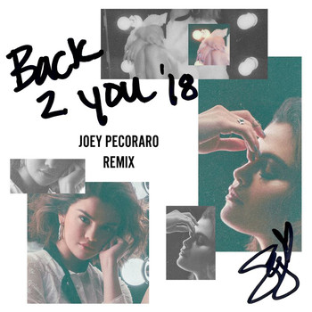 Selena Gomez - Back To You (Joey Pecoraro Remix)