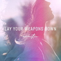 Ilse DeLange - Lay Your Weapons Down (Acoustic)