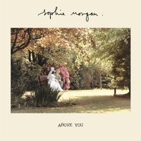 Sophie Morgan - Above You