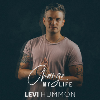 Levi Hummon - Change My Life