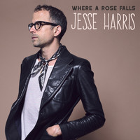 Jesse Harris - Where a Rose Falls
