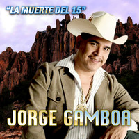 Jorge Gamboa - La Muerte del 15