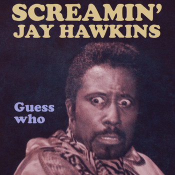 Screamin' Jay Hawkins - Guess Who